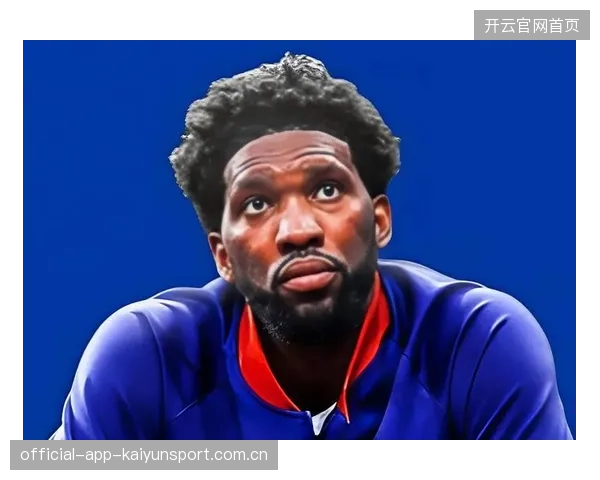 恩比德伤情再生忧虑：NBA天才的未来之路何去何从