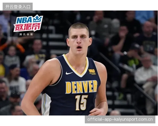 约基奇再造防守噩梦，NBA赛场上的“魔术师”